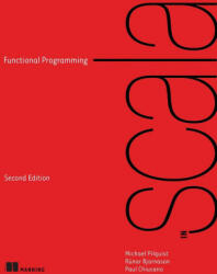 Functional Programming in Scala - Paul Chiusano, Rúnar Bjarnasson (ISBN: 9781617299582)