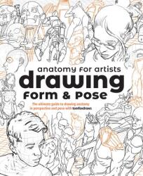 Anatomy for Artists: Drawing Form & Pose (ISBN: 9781912843428)