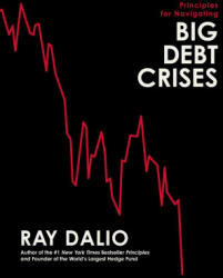 Principles for Navigating Big Debt Crises - DALIO RAY (ISBN: 9781668009291)