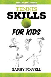 Tennis Skills for Kids - Garry Powell (ISBN: 9781925308631)