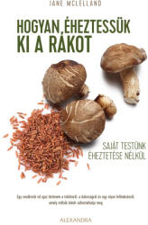Hogyan éheztessük ki a rákot saját testünk éheztetése nélkül (2022)
