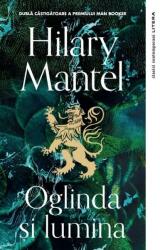 Oglinda si lumina - Hilary Mantel (ISBN: 9786063381119)
