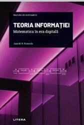 Volumul 17. Mari idei ale matematicii. Teoria informatiei. Matematica in era digitala - Juan M. R. Parrondo (ISBN: 9786063382062)