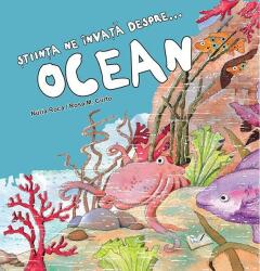 Stiinta ne invata despre. . . Ocean - Nuria Roca (ISBN: 9786063618710)