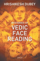 Mysteries of Vedic Face Reading - Dubey Hrishikesh (ISBN: 9788184951301)