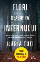 Flori deasupra infernului - Ilaria Tuti (ISBN: 9786063386589)