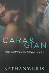 Cara & Gian - Bethany-Kris (ISBN: 9781988197906)