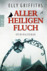 Aller Heiligen Fluch - Elly Griffiths, Tanja Handels (ISBN: 9783499259838)