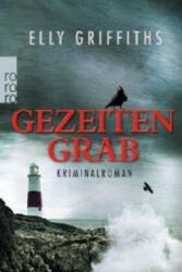 Gezeitengrab - Elly Griffiths, Tanja Handels (ISBN: 9783499256974)