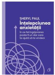 Înțelepciunea anxietății (ISBN: 9786064411167)