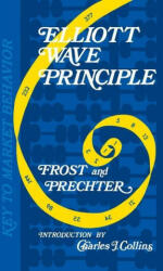 Elliott Wave Principle - A. J. Frost, Charles J. Collins (ISBN: 9781616041373)