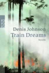 Train Dreams - Denis Johnson, Bettina Abarbanell (ISBN: 9783499237706)
