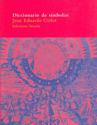 Diccionario de símbolos - Juan-Eduardo Cirlot Laporta (ISBN: 9788478447985)
