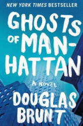 Ghosts of Manhattan - Douglas Brunt (ISBN: 9781451672602)