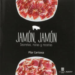 Jamón, Jamón - PILAR CARRIZOSA (ISBN: 9788483568767)