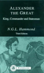 Alexander the Great - N. G. L. Hammond (ISBN: 9781853990687)