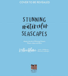 Stunning Watercolor Seascapes - Kolbie Blume (ISBN: 9781645674801)