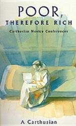 Poor Therefore Rich - Carthusian, A. Carthusian, A. Carthusian (ISBN: 9780879077846)