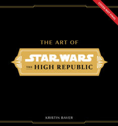 Art of Star Wars: The High Republic - Lucasfilm (ISBN: 9781419756559)