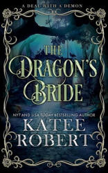 Dragon's Bride - Katee Robert (ISBN: 9781951329488)