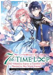 7th Time Loop: The Villainess Enjoys a Carefree Life Married to Her Worst Enemy! (ISBN: 9781638583943)