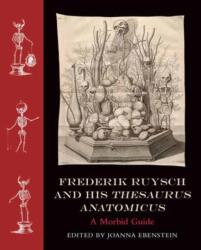 Frederik Ruysch and His Thesaurus Anatomicus (ISBN: 9780262046039)