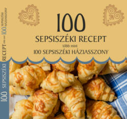 100 sepsiszéki recept, több mint 100 sepsiszéki háziasszony (2022)