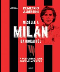 Mesélek a MILAN bajnokairól - A Rossonerik, akik történelmet írtak (2022)