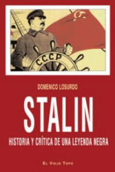 Stalin : historia y crítica de una leyenda negra - Domenico Losurdo, Antonio José Antón Fernández (ISBN: 9788415216001)