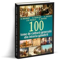 100 teme de cultură generală din istoria gândirii (ISBN: 9789737365026)