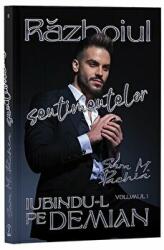 Razboiul sentimentelor, Vol. 1, Iubindu-l pe Demian - Sara M. Pachia (ISBN: 9786069709863)