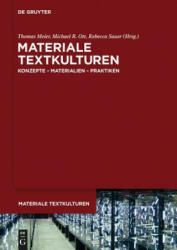 Materiale Textkulturen - Thomas Meier, Michael R. Ott, Rebecca Sauer (ISBN: 9783110371284)