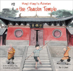 Ming's Kung Fu Adventure in the Shaolin Temple - A Zen Buddhist Tale in English and Chinese (ISBN: 9781602209923)