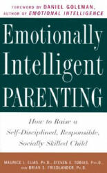 Emotionally Intelligent Parenting - Maurice J. Elias, Steven E. Tobias, Brian S. Friedlander (ISBN: 9780609804834)
