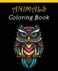 Animals Coloring Book: For Adults relaxation anti-stress with Elephants, Lions, Owls, Horses, Dogs, Cats, and Many More Animals! - Mandala Coloring Book (2020)