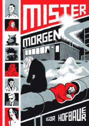Mister Morgen - Igor Hofbauer (ISBN: 9781772620139)