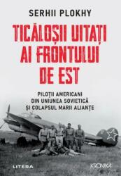 Ticăloșii uitați ai Frontului de Est (ISBN: 9786063382567)