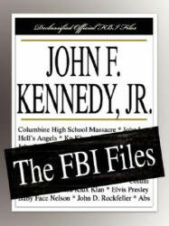 John F. Kennedy, Jr. : The FBI Files - Federal Bureau of Investigation, Federal Bureau of Investigation (ISBN: 9781599862477)