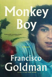 Monkey Boy - Francisco Goldman (ISBN: 9781611854428)