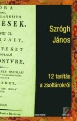12 TANÍTÁS A ZSOLTÁROKRÓL (ISBN: 9789737605740)