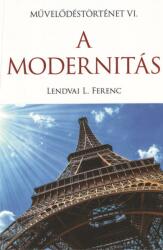 A modernitás - művelődéstörténet vi (ISBN: 9786156130068)