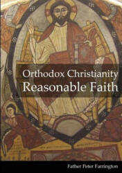 Orthodox Christianity Reasonable Faith - FATHER P FARRINGTON (ISBN: 9780244404055)