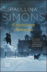 Il cavaliere d'inverno - Paullina Simons (ISBN: 9788817060189)