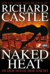 Naked Heat - In der Hitze der Nacht - Richard Castle, Anika Klüver (ISBN: 9783864250088)