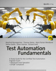 Test Automation Fundamentals - Thomas Steirer, Marc-Florian Wendland, Stefan Gwihs, Julian Hartner, Richard Seidl (ISBN: 9783864909313)