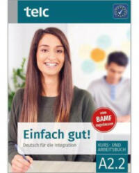 Einfach gut! Deutsch für die Integration A2.2 Kurs- und Arbeitsbuch - Ines Hälbig (ISBN: 9783946447832)