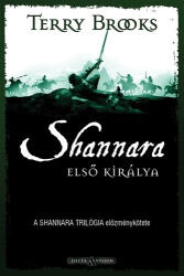 Terry Brooks Shannara első királya (ISBN: 9789633952801)