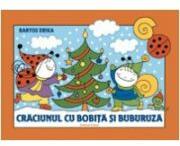 Craciunul cu Bobita si Buburuza! - Erika Bartos (ISBN: 9786068189420)