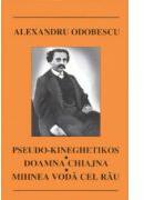 Mihnea-Voda cel Rau. Doamna Chiajna. Pseudo-Kineghetikos (ISBN: 9789731041414)