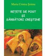 Retete de post si sarbatori crestine (ISBN: 9789738867116)